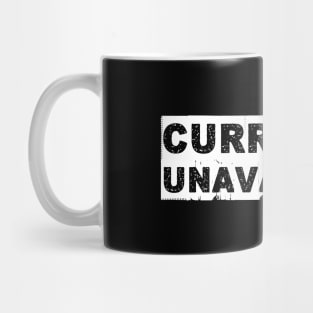 currently unavailable Mug